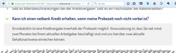 Die Netbank gewährt Ratenkredite prinzipiell auch an Angestellte, die sich noch in der Probezeit befinden. Allerdings soll man laut FAQ zumindest schon zwei Monate beim neuen Arbeitgeber beschäftigt sein (Screenshot https://www.netbank.de/privatkunden/service/faq/ am 09.01.2017)